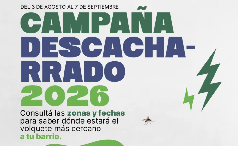 AGOSTO Y SEPTIEMBRE TENDRÁN UNA AMPLIA CAMPAÑA DE DESCACHARRADO