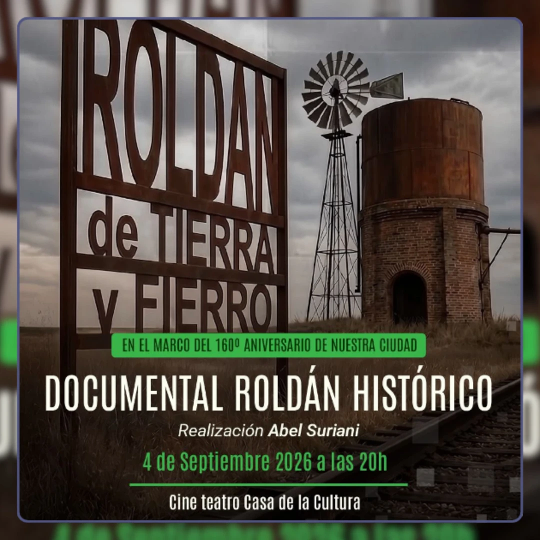 ROLDÁN, DE TIERRA Y FIERRO”: PROYECTARÁN UN DOCUMENTAL SOBRE LA HISTORIA DE LA CIUDAD