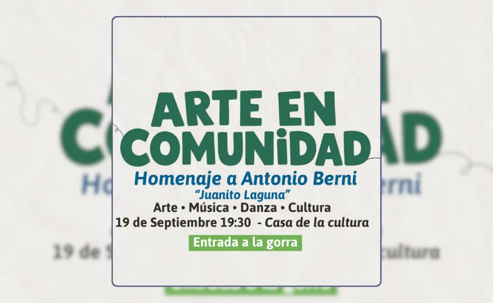 ROLDÁN PRESENTARÁ “ARTE EN COMUNIDAD”, UN HOMENAJE A ANTONIO BERNI Y JUANITO LAGUNA